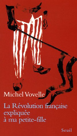 couverture de : La R&eacute;volution fran&ccedil;aise expliqu&eacute;e &agrave; ma petite-fille