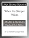 When the Sleeper Wakes by