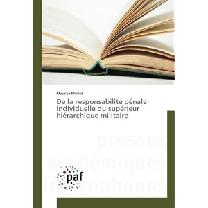 De la responsabilite penale individuelle du superieur hierarchique militaire