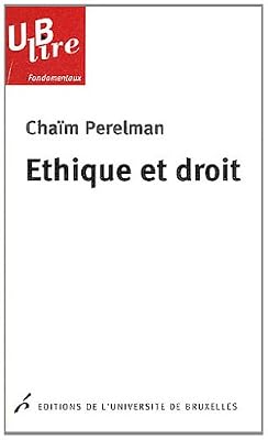 Perelman Chaïm Ethique et droit