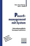 Prozeßmanagement mit System: Unternehmensabläufe konsequent optimieren (German Edition) by
