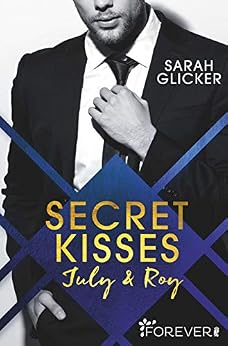 Secret Kisses: July & Roy (Law and Justice 1) von [Glicker, Sarah]
