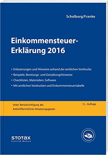 Einkommensteuer-Erklärung 2016: Erläuterungen, Beratungshinweise und Checklisten. Inklusive elektronischem Checklisten-Generator