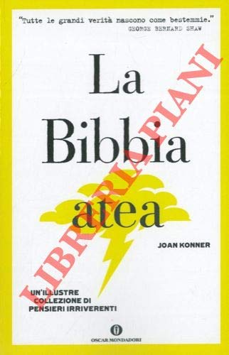 La bibbia atea. Un'illustre collezione di pensieri irriverenti. libro