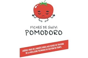 Fiches de Suivi Pomodoro - Libérez-Vous de l'Anxiété Grâce aux Fiches de Tracking de la Meilleure Technique de Gestion du Temps: 120 Fiches | Format pratique 15x23cm
