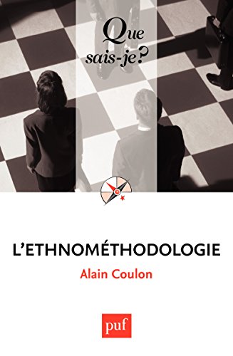 L'ethnométhodologie: « Que sais-je ? » n° 2393