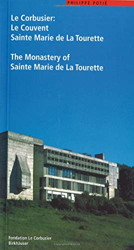 Télécharger Le Corbusier Le Couvent Sainte Marie de La Tourette Francais PDF