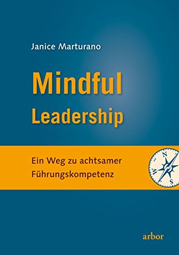 Download Mindful Leadership: Ein Weg zu achtsamer Führungskompetenz Download Mindful Leadership: Ein Weg zu achtsamer Führungskompetenz