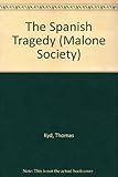 The Spanish Tragedy (Malone Society) by Sir W. W. Greg, D.Nichol Smith
