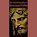 The Autobiography of Benvenuto Cellini by 