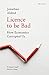 Produktbild Licence to be Bad: How Economics Corrupted Us