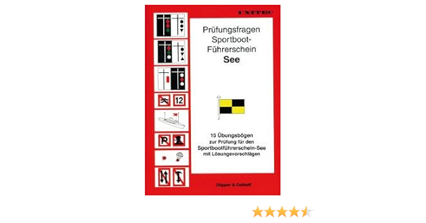 Prufungsfragen Sportbootfuhrerschein See 15 Ubungsbogen Mit Losungsvorschlagen Amazon De Dopper Osthoff Bucher