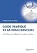Produktbild Guide pratique de la CCAM dentaire : L'art d'utiliser avec intelligence la nouvelle nomenclature