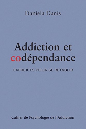 Download Addiction et codépendance: Exercices pour se rétablir Download Addiction et codépendance: Exercices pour se rétablir