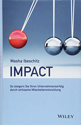 Preisvergleich Produktbild Impact: So steigern Sie Ihren Unternehmenserfolg durch wirksame Mitarbeiterentwicklung