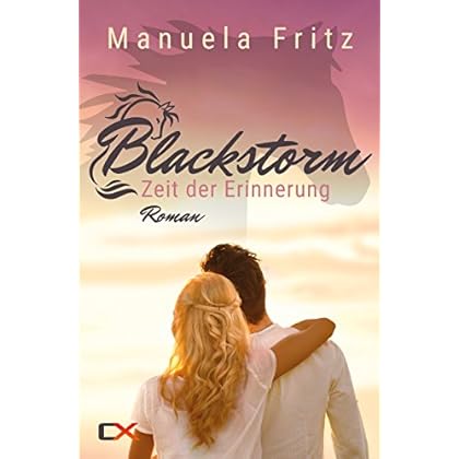Blackstorm - Zeit der Erinnerung: Liebesroman Blackstorm - Zeit der Erinnerung: Liebesroman