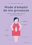 Mode d'emploi de ma grossesse