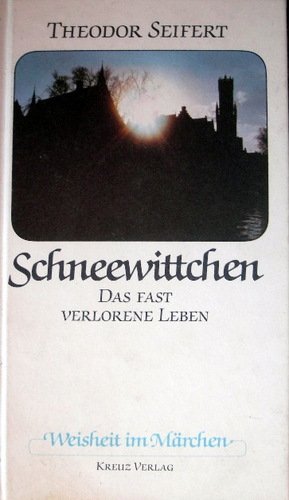 Download Weisheit im Märchen: Schneewittchen. Das fast verlorene Leben Download Weisheit im Märchen: Schneewittchen. Das fast verlorene Leben