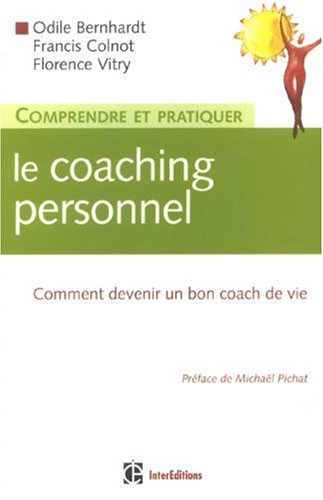 Télécharger Comprendre et pratiquer le coaching personnel : Comment devenir un bon coach de vie Livre eBook France