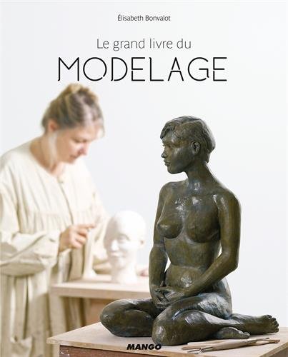 Télécharger Le grand livre du modelage livre En ligne