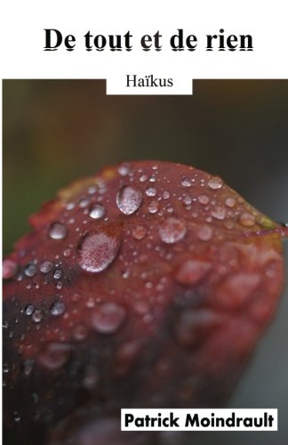 De tout et de rien: Haikus De tout et de rien: Haikus