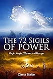 The 72 Sigils of Power: Magic, Insight, Wisdom and Change by Zanna Blaise