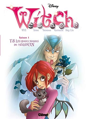 Witch - Saison 1 - Tome 08: Les roses noires de Méridian by Collectif Disney
