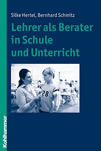 Download Lehrer als Berater in Schule und Unterricht Download Lehrer als Berater in Schule und Unterricht