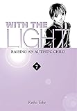 With the Light... Vol. 7: Raising an Autistic Child With the Light... Vol. 7: Raising an Autistic Child
