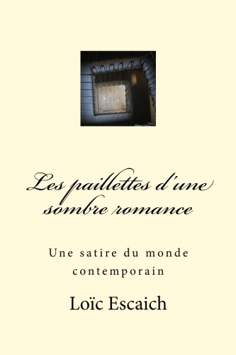Download Les paillettes d'une sombre romance: Une satire du monde contemporain Download Les paillettes d'une sombre romance: Une satire du monde contemporain