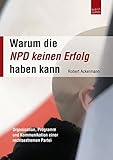 Image de Warum die NPD keinen Erfolg haben kann: Organisation, Programm und Kommunikation einer rechtsextreme