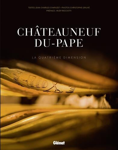 Preisvergleich Produktbild Chateauneuf-du-Pape : La quatrième dimension