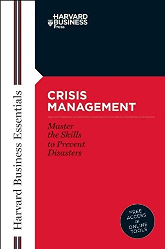 Crisis Management: Crisis Management - Master the Skills to Prevent Disasters