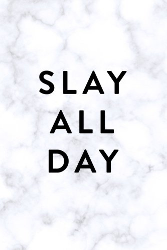 Academic Planner 2017 - 2018: Monthly & Weekly, Slay All Day, Marble, August 2017 - July 2018, 6