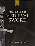 Records of the Medieval Sword by Ewart Oakeshott