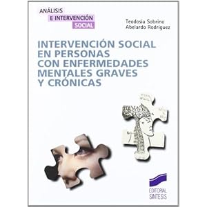 Intervención social en personas con enfermedades mentales graves y crónicas (Análisis e intervención social)
