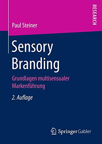 Download Sensory Branding: Grundlagen multisensualer Markenführung Download Sensory Branding: Grundlagen multisensualer Markenführung