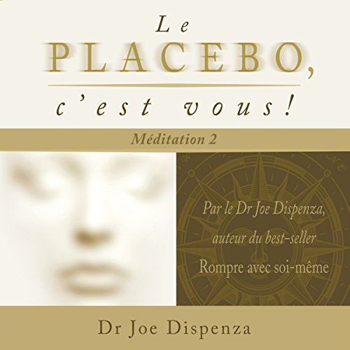Download Le placébo, c'est vous! : Méditation 2 Download Le placébo, c'est vous! : Méditation 2