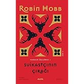 Suikast&ccedil;ının &Ccedil;ırağı (Ciltli): Farseer &Uuml;&ccedil;lemesi 1 (Kapak değişebilir)