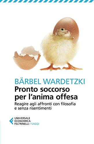 Pronto soccorso per l'anima offesa. Reagire agli affronti con filosofia e senza risentimenti Pronto soccorso per l'anima offesa. Reagire agli affronti con filosofia e senza risentimenti