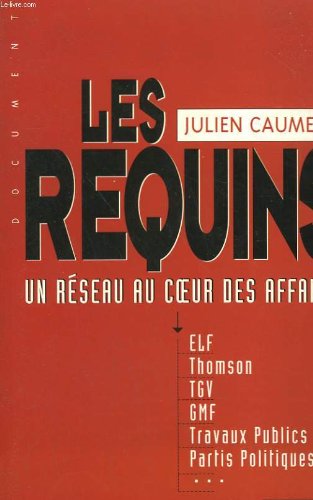 Les requins. un reseau au coeur des affaires. francais Les requins. un reseau au coeur des affaires. francais
