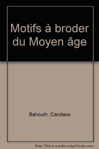 couverture de : Motifs &agrave; broder du Moyen-age
