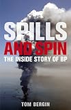 Spills and Spin: The Inside Story of BP (English Edition) by Tom Bergin