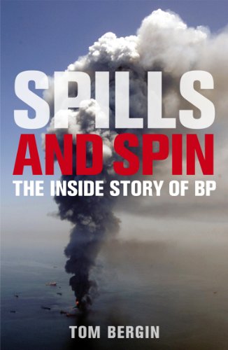Spills and Spin: The Inside Story of BP (English Edition)