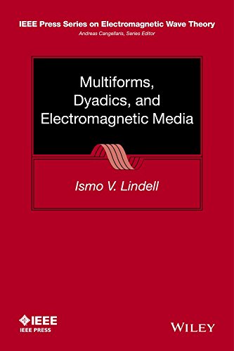 [(Multiforms, Dyadics and Electromagnetic Media)] [By (author) Ismo V. Lindell] published on (March, 2015)