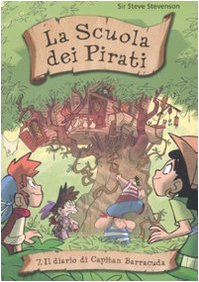 Il diario di capitan Barracuda. La scuola dei pirati: 7 Il diario di capitan Barracuda. La scuola dei pirati: 7