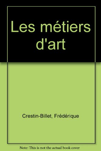 couverture de : Les m&eacute;tiers d'art
