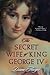 The Secret Wife of King George IV (English Edition) by Diane Haeger