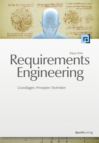 Download Requirements Engineering. Grundlagen, Prinzipien, Techniken