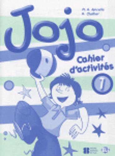 Jojo cahier per la scuola elementare: jojo 1 cahier d'activités (corso di lingua francese)